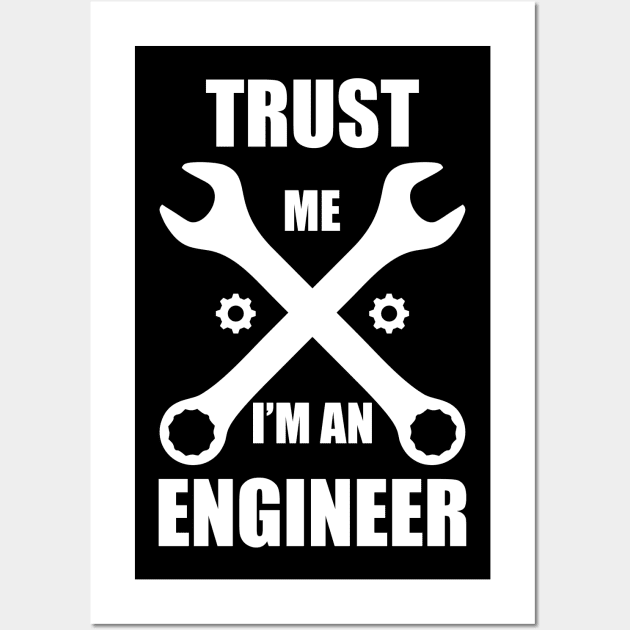 trust me i am an engineer white cool Wall Art by Typography Dose